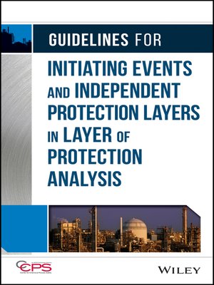 cover image of Guidelines for Initiating Events and Independent Protection Layers in Layer of Protection Analysis
